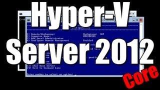 Hyper-V Server 2012 - Core Installation