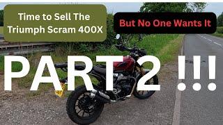 WONT SELL? Part 2: Triumph Scrambler 400x 2024 not selling. Let's sell for £3000