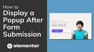 How To Display A Popup After Form Submission (Elementor Pro)