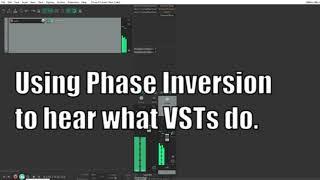 Using Phase Inversion to hear what VSTs do.