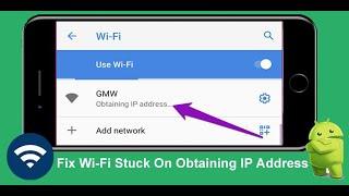 Fix Wi-Fi Stuck On Obtaining IP Address On Android