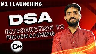 Lecture 01: Introduction To Programming for Beginners || DSA