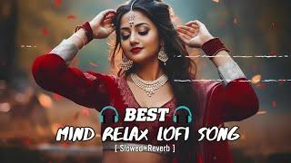 Mind Relaxing Lo-fi Songs Mashup // Hindi Lofi Mashup √ Slow & Riverb #Lo-fi #mashup