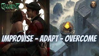 GWENT | New Updated Improvise - Adapt - Overcome Series ! Having Fun With Opponent's Deck