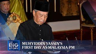 Muhyiddin Yassin's first day as Malaysia PM | THE BIG STORY | The Straits Times