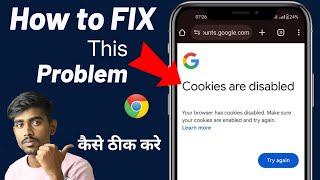 Fix Chrome Cookies are disabled | your browser has cookies disabled make sure your cookies Problem