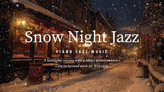 Snow Night Jazz Sleep Music - Elegant Winter Piano Jazz Instrumental - Good Sleep & Deep Relation