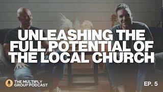 UNLEASHING THE POTENTIAL OF THE LOCAL CHURCH | GENERATIONAL LEADERSHIP: EP 5 | MAC & BRANDON LAKE