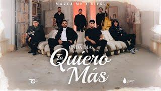 MARCA MP, NIVEL - CADA DIA TE QUIERO MAS (OFFICIAL VIDEO)