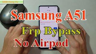 Samsung A51 Frp Bypass Solution no Airpod no Bluetooth - Gsm Hung Vu.