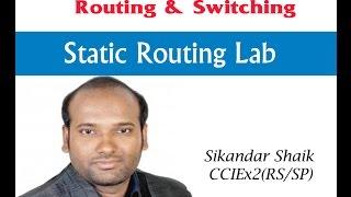 Static Routing  Lab - Video By Sikandar Shaik || Dual CCIE (RS/SP) # 35012