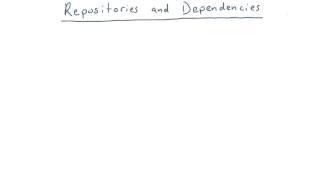 Repositories and Dependencies