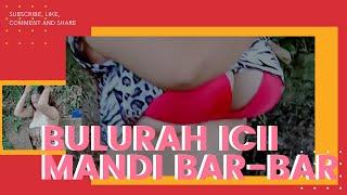 MARI BERSENANG-SENANG MANDI BAR BAR ALA BU LURAH ICII