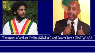 Mengizem media "Thousands of Amhara Civilians Killed as Global Powers Turn a Blind Eye" AAA Sep 23