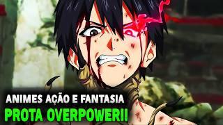 TOP 10 MELHORES Animes de AÇÃO FANTASIA Onde o Protagonista é OVERPOWER!