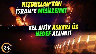 Hizbullah’tan İsrail’e Misilleme Saldırısı! Tel Aviv’deki Askeri Üs Hedefteydi!