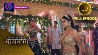 Full Episode - Ishq Ki Dastaan नागमणि  - 19 | Naagmani | Dangal 2