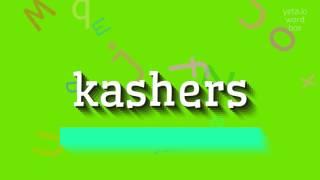 HOW TO PRONOUNCE KASHERS? #kashers