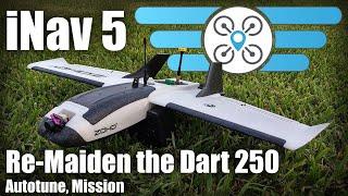 Re-Maiden of the Dart 250 with iNav 5, and Autotune.