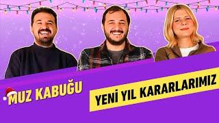 Yeni Yıl Kararlarımız  | Muz Kabuğu