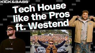 How to Tech House like the Pros with Westend