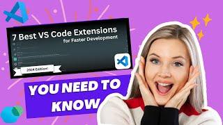 7 BEST VS Code Extensions for Faster Development — 2024 Edition 