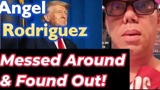 Angel Rodriguez Found Out!  #angelrodriguez #trumpsupporters #youtubevideos #fafo  #unitedstates