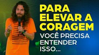 O ELEMENTO FUNDAMENTAL PARA SE TER CORAGEM | Murilo Gun