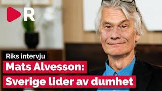 Professor Mats Alvessson: Sverige lider av funktionell dumhet