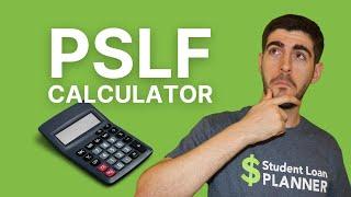 Public Service Loan Forgiveness (PSLF) Calculator Guide