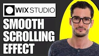 How to Create a Smooth Scrolling Effect in Wix Studio (Full Guide)