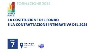 "La costituzione del fondo e la contrattazione integrativa del 2024" -  Lezione di Cimbolini 070324