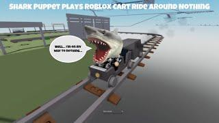 SB Movie: Shark Puppet plays Roblox Cart Ride Around Nothing!