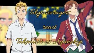 ~°Tokyo Revengers react Takemichi as Ayanokoji°~ BR