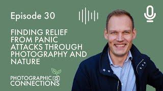 Ep30 - Klaus Axelsen: Finding Relief From Panic Attacks Through Photography and Nature