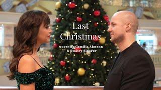 Last Christmas - Wham! (cover by Camilla Almann & Dmitry Sidorov)