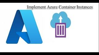 Azure Container Instances Deployment: The Ultimate How-To Guide!