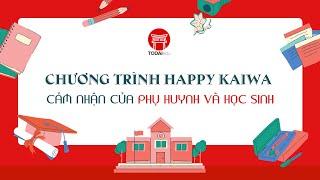 TODAIedu Tiếng Nhật trẻ em | Cảm nhận của Phụ huynh & Học sinh về chương trình Happy Kaiwa