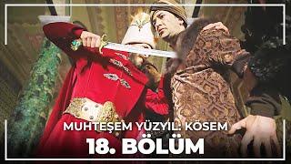 Muhteşem Yüzyıl: Kösem 18.Bölüm (HD)