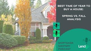 Best Time of Year to Buy a House: Spring vs. Fall Analysis 11 of 12