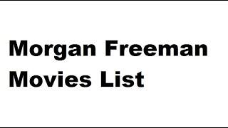 Morgan Freeman Movies List - Total Movies List