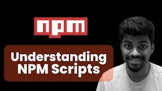 Understanding NPM Scripts | NPM - Complete Beginners Guide | Rohan Prasad