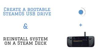 Create a bootable SteamOS USB drive or microSD Card to reinstall or factory reset a Steam Deck.