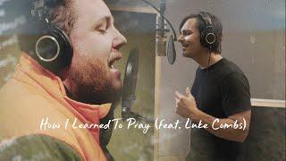 Charlie Worsham - How I Learned To Pray (feat. Luke Combs) [Official Music Video]