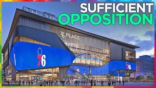 Philly's "76 Place" Arena Vote OPPOSED by Location & Benefits