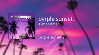 t1mhodman - pvrple sunset.