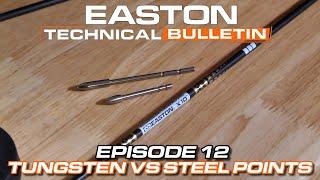 Tungsten vs Steel Points // Easton - Technical Bulletin (Episode 12)