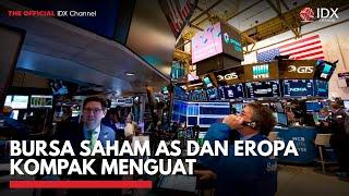 Bursa Saham AS dan Eropa Kompak Menguat | IDX CHANNEL