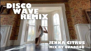 Disco Wave Remix Official Music Video 4K | Jenna Citrus | Mixed by Quadrod