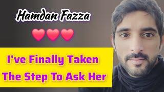 I've Finally Taken The Step To Ask Her | Sheikh Hamdan | Fazza Poems faz3